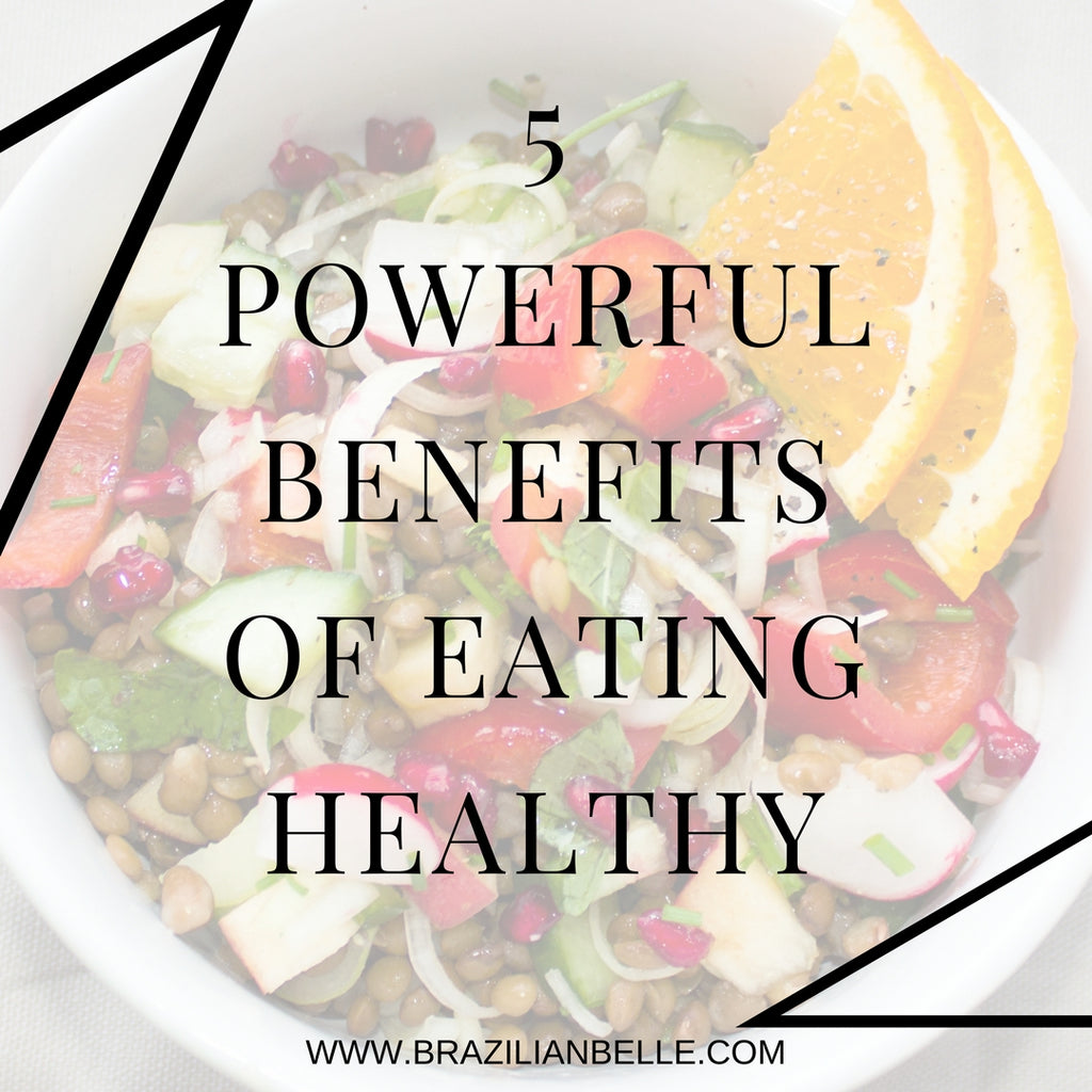 5 Powerful Benefits of Eating Healthy!